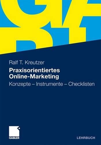 Praxisorientiertes Online-Marketing: Konzepte - Instrumente - Checklisten(German)