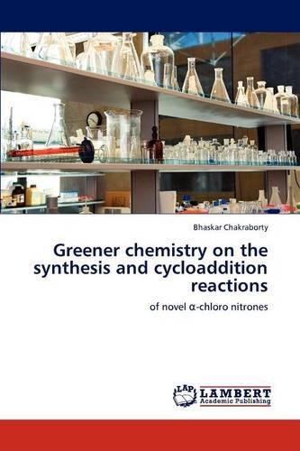 Greener chemistry on the synthesis and cycloaddition reactions