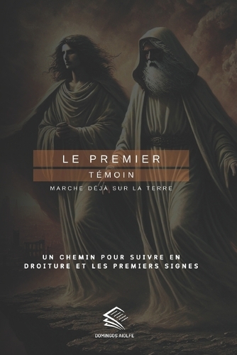Le Premier Témoin: Marche Déjà Sur La Terre(Echo of the Nations)
