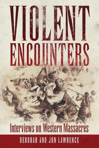 Violent Encounters: Interviews on Western Massacres(English)