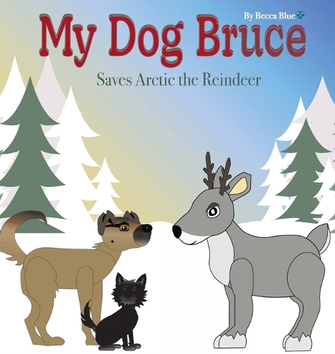 My Dog Bruce Saves Arctic the Reindeer