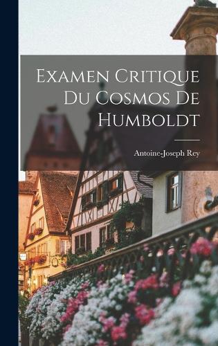 Examen Critique Du Cosmos De Humboldt