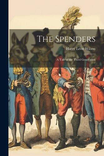 Spenders: A Tale of the Third Generation