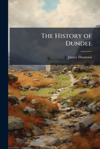 The History of Dundee