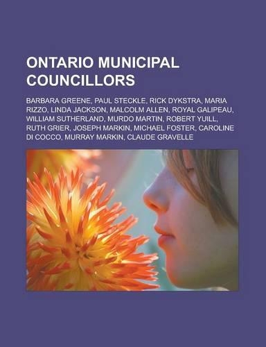 Ontario Municipal Councillors: Barbara Greene, Paul Steckle, Rick Dykstra, Maria Rizzo, Linda Jackson, Malcolm Allen, Royal Galipeau(English)