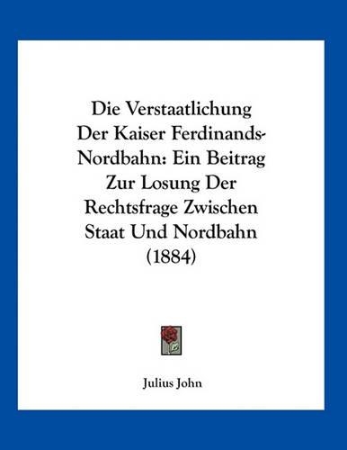 Die Verstaatlichung Der Kaiser Ferdinands-Nordbahn