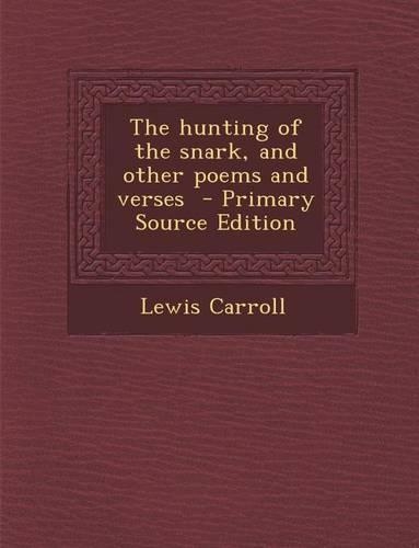 Hunting of the Snark, and Other Poems and Verses: (English)