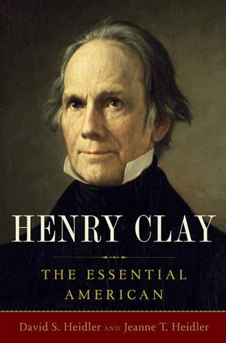 Henry Clay: The Essential American(English)