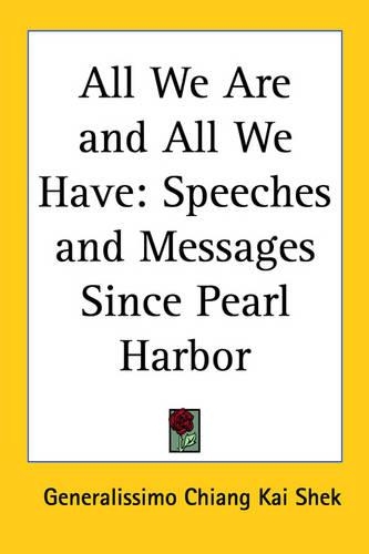 All We Are and All We Have: Speeches and Messages Since Pearl Harbor(English)