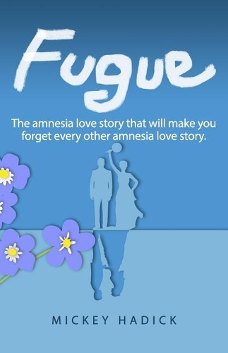 Fugue: The Amnesia Love Story That Will Make You Forget Every Other Amnesia Love Story