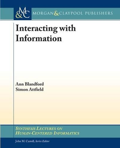 Interacting with Information: (Synthesis Lectures on Human-Centered Informatics)