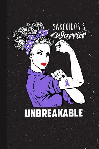 Sarcoidosis Warrior Unbreakable