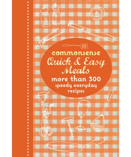Commonsense Quick & Easy Meals