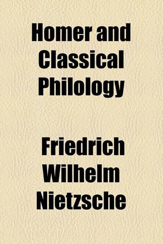 Homer and Classical Philology: (English)