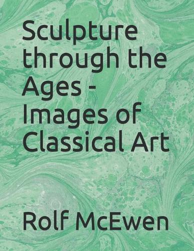 Sculpture through the Ages - Images of Classical Art