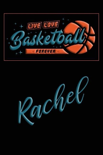 Live Love Basketball Forever Rachel