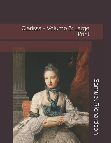 Clarissa - Volume 6: Large Print