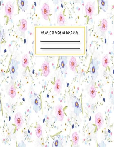 Wawa Composition Notebook: Floral Abstract 120 Notebook Lined Page Softcover Notes Journal College Ruled Composition Notebook ( 8.5''x11'' 120 Pages)