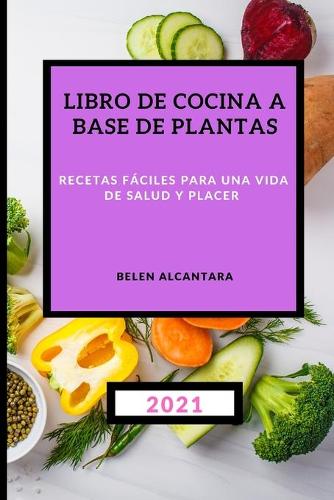 Libro de Cocina a Base de Plantas 2021