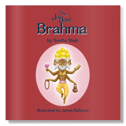 Brahma: (The Jai Jais)