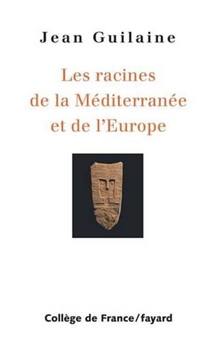 Les Racines de la Mediterranee Et de L'Europe