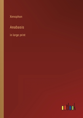 Anabasis: in large print