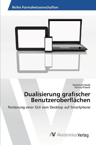 Dualisierung graﬁscher Benutzeroberﬂächen: (English)