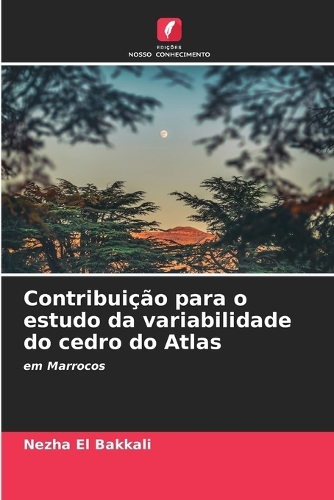 Contribuição para o estudo da variabilidade do cedro do Atlas