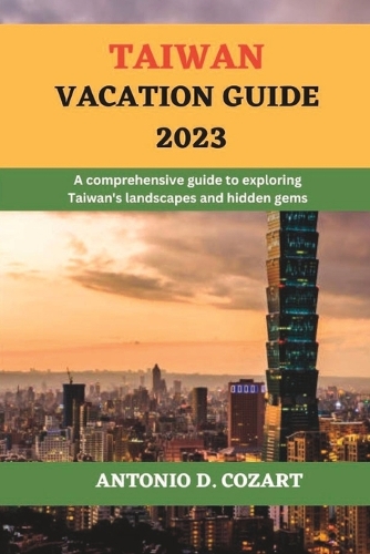 Taiwan Vacation Guide 2023