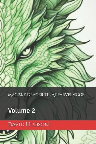 Magiske Drager til At Farvelægge: Volume 2(2 Magiske Drager Til Farvelægning)