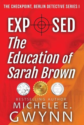 Exposed: The Education of Sarah Brown(1 Checkpoint, Berlin Detective)