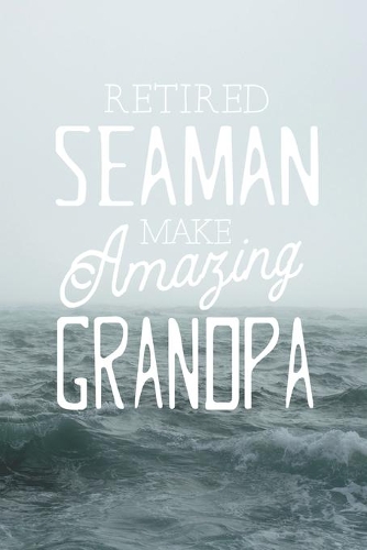 Retired Seaman Make Amazing Grandpa