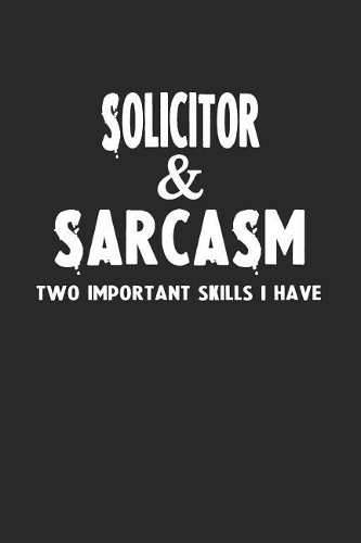 Solicitor & Sarcasm Two Important Skills I Have