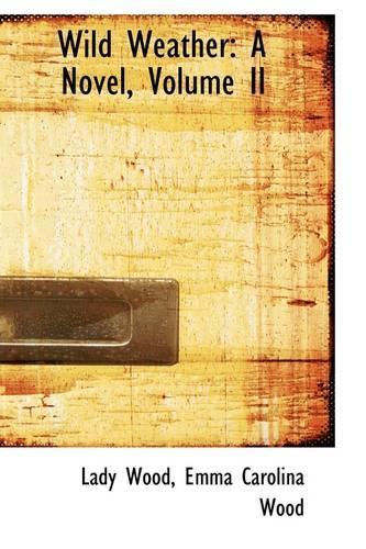 Wild Weather: A Novel, Volume II(English)