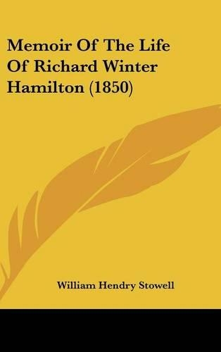 Memoir Of The Life Of Richard Winter Hamilton (1850): (English)