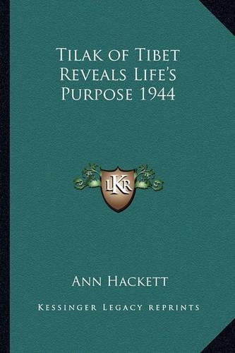 Tilak of Tibet Reveals Life's Purpose 1944