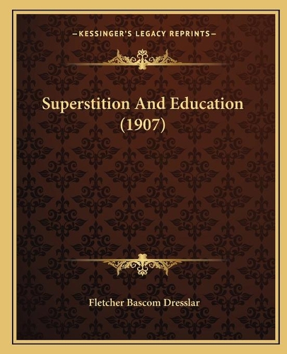 Superstition And Education (1907)
