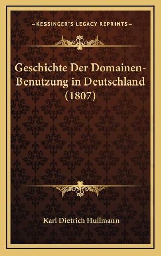 Geschichte Der Domainen-Benutzung in Deutschland (1807)