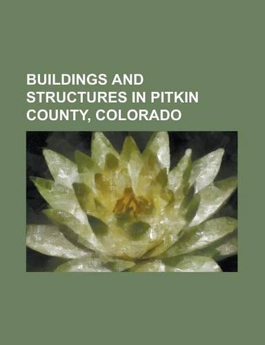 Buildings and Structures in Pitkin County, Colorado
