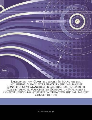 Articles on Parliamentary Constituencies in Manchester, Including
