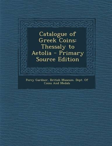 Catalogue of Greek Coins: Thessaly to Aetolia