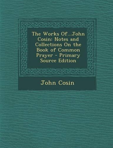 The Works Of...John Cosin