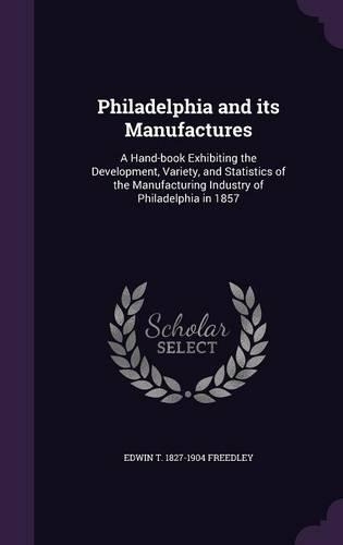 Philadelphia and its Manufactures