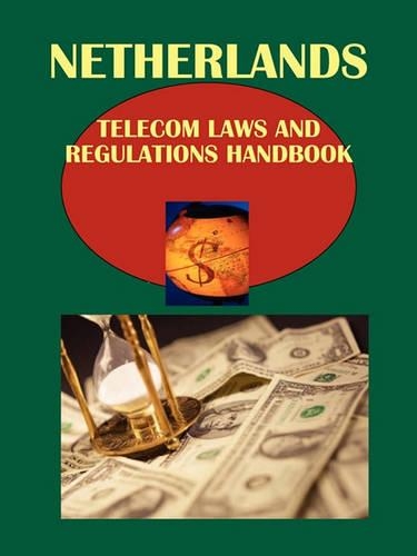Netherlands Telecom Laws and Regulations Handbook