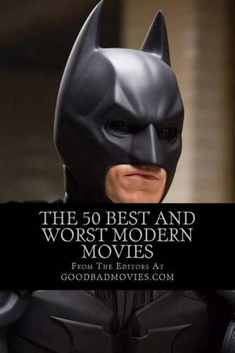 The 50 Best and Worst Modern Movies