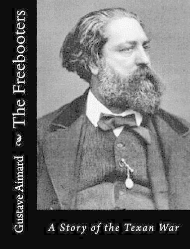 The Freebooters: A Story of the Texan War(English)