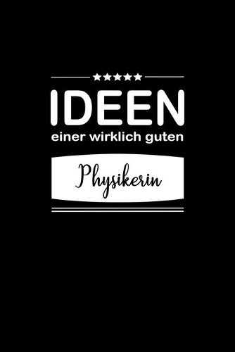 Ideen einer wirklich guten Physikerin