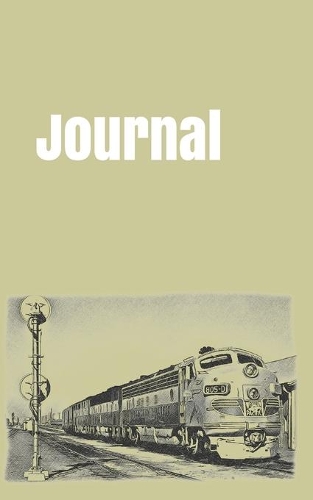 Journal: handy notebook for train enthusiasts. 5x8. 120 pages.(2 American Railroad)