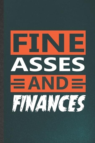 Fine Asses and Finances