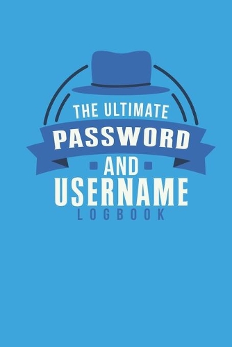 The Ultimate Password And Username Logbook